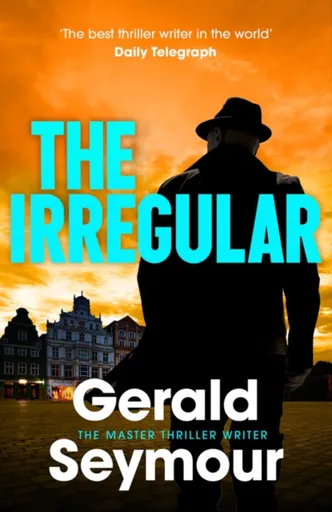 The Irregular - Gerald Seymour
