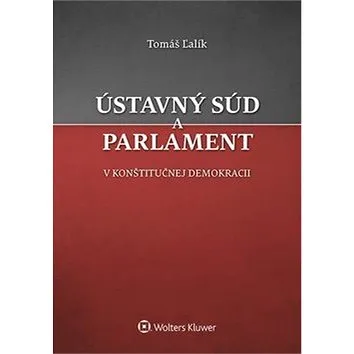 Ústavný súd a parlament: V konštitučnej demokracii (978-80-8168-224-7)