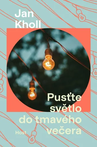 Pusťte světlo do tmavého večera - Jan Kholl