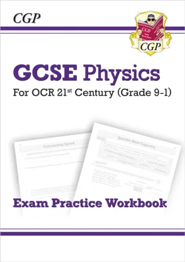 GCSE Physics: OCR 21st Century Exam Practice Workbook - CGP Books
