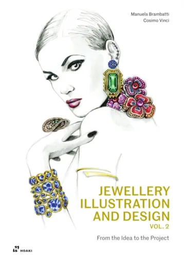 Jewellery Illustration and Design, Vol.2 - Manuela Brambatti, Cosimo Vinci