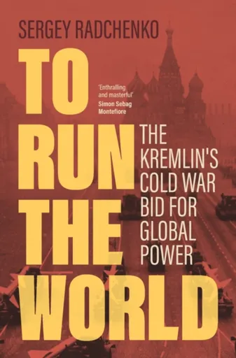 To Run the World - Sergey  Radchenko