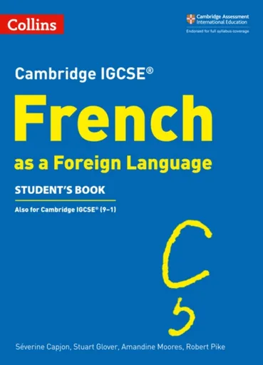 Cambridge IGCSEâ„¢ French Student's Book - Stuart Glover, Amandine Moores, Severine Capjon, Robert Pike