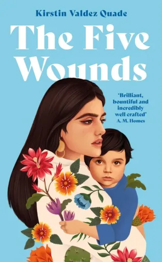The Five Wounds - Kirstin Valdez Quade