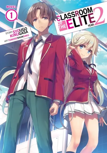 Classroom of the Elite: Year 2 (Light Novel) Vol. 1 - Kinugasa Syougo