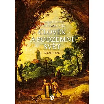 Člověk a podzemní svět (978-80-7656-019-2)