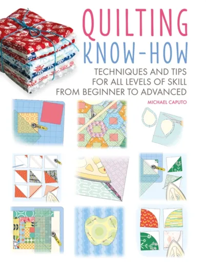 Quilting Know-How - Michael Caputo