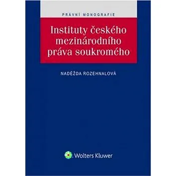 Instituty českého mezinárodního práva soukromého (978-80-7552-501-7)