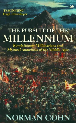 The Pursuit Of The Millennium - Norman Cohn