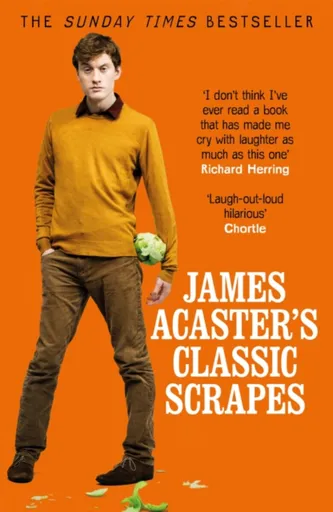 James Acaster's Classic Scrapes - The Hilarious Sunday Times Bestseller - James Acaster