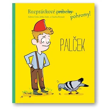 Rozprávkové pohromy! Palček (978-80-567-0180-5)