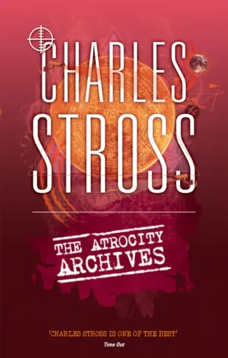 The Atrocity Archives - Charles Stross