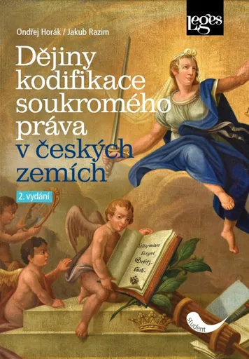 Dějiny kodifikace soukromého práva v českých zemích - Ondřej Horák, Jakub Razim