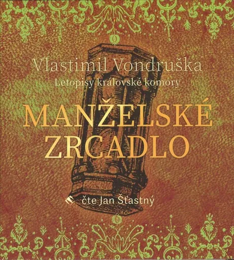 Manželské zrcadlo - Letopisy královské komory (MP3-CD) - audiokniha