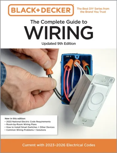 Black & Decker The Complete Guide to Wiring, Updated 9th Edition - Editors of Cool Springs Press