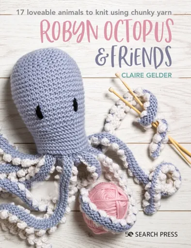 Robyn Octopus & Friends - Claire Gelder