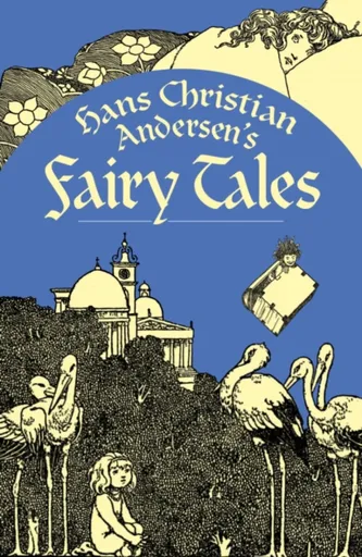 Hans Christian Andersen's Fairy Tales - Hans Christian Andersen