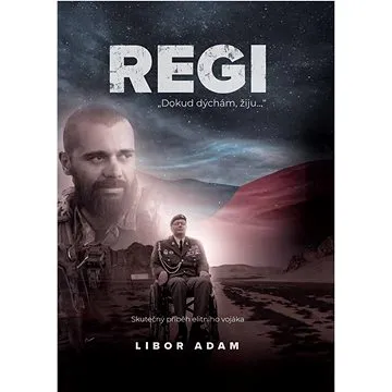 Regi Skutečný příběh elitního vojáka: Dokud dýchám, žiju (978-80-908926-0-6)