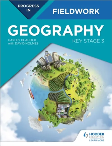 Progress in Geography Fieldwork: Key Stage 3 - Hayley Peacock
