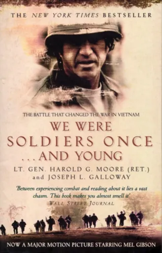 We Were Soldiers Once...And Young - Joseph L. Galloway, Lt General Harold G Moore