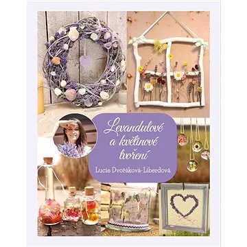 Levandulové a květinové tvoření (978-80-264-3731-4)