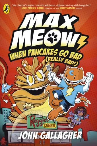Max Meow Book 6: When Pancakes Go Bad (Really Bad!) - John Gallagher