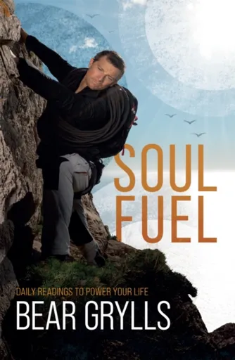 Soul Fuel - Bear Grylls