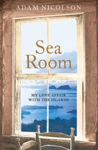Sea Room - Adam Nicolson