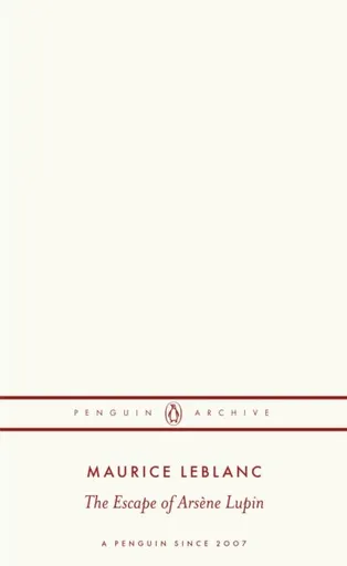 Escape of Arsene Lupin - Maurice Leblanc