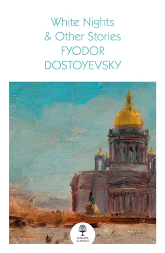 White Nights & Other Stories - Fjodor Michajlovič Dostojevskij