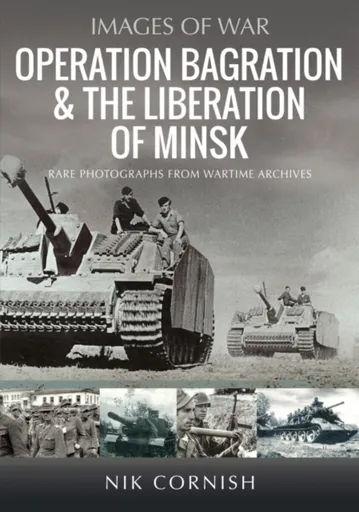 Operation Bagration & the Liberation of Minsk - Nik Cornish