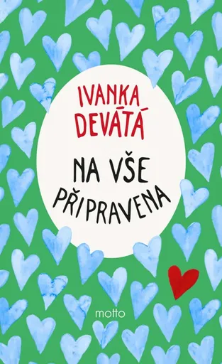 Na vše připravena - Marie Formáčková, Ivanka Devátá, Kristina Vochočová