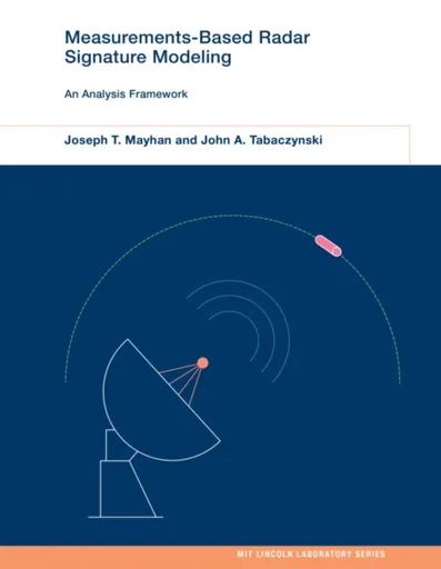 Measurements-Based Radar Signature Modeling - John A. Tabaczynski, Joseph T. Mayhan