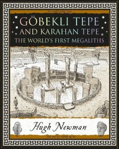 Goebekli Tepe and Karahan Tepe - Hugh Newman