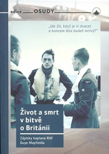 Život a smrt v bitvě o Británii - Guy Mayfield