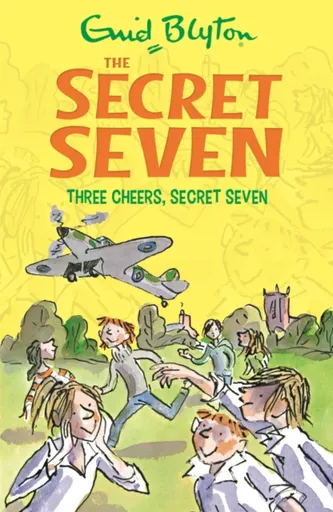 Secret Seven: Three Cheers, Secret Seven - Enid Blyton