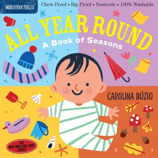 Indestructibles: All Year Round: A Book of Seasons - Amy Pixton