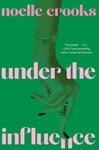 Under the Influence - Noelle Crooks