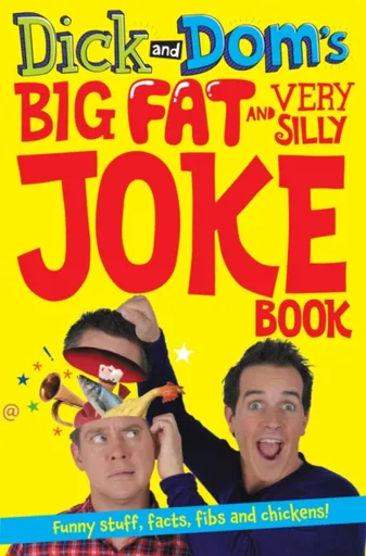 Dick and Dom's Big Fat and Very Silly Joke Book - Dominic Wood, Richard McCourt
