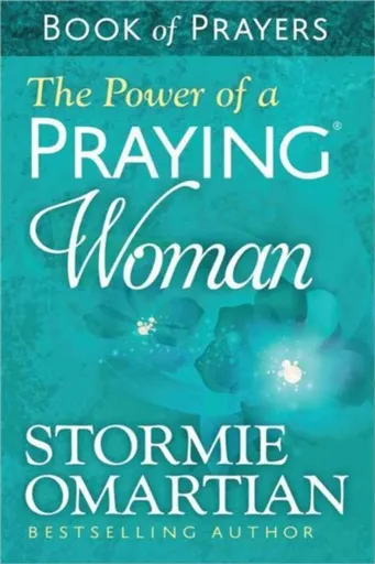 The Power of a Praying Woman Book of Prayers - Stormie Omartian
