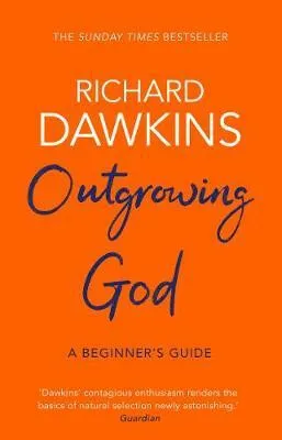 Outgrowing God - Richard Dawkins