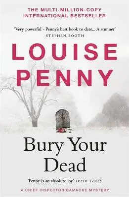 Bury Your Dead - Louise Pennyová