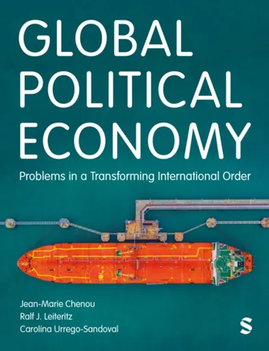 Global Political Economy - Carolina Urrego-Sandoval, Ralf Juan Leiteritz, Jean Marie Chenou