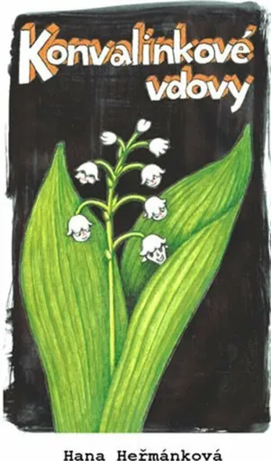 Konvalinkové vdovy - Hana Heřmánková