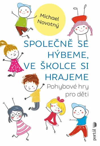 Společně se hýbeme, ve školce si hrajeme - Michael Novotný