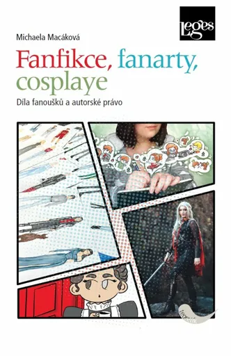 Fanfikce, fanarty, cosplaye - Díla fanoušků a autorské právo - Michaela Macáková