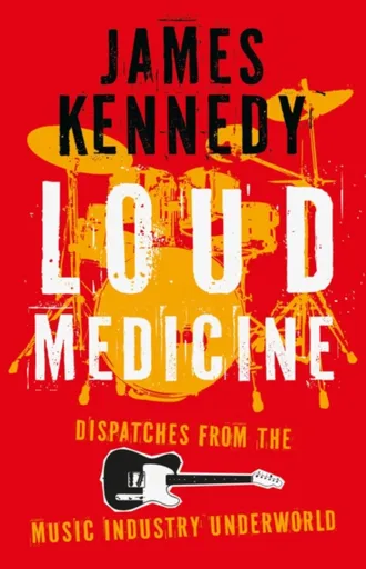 Loud Medicine - James Kennedy