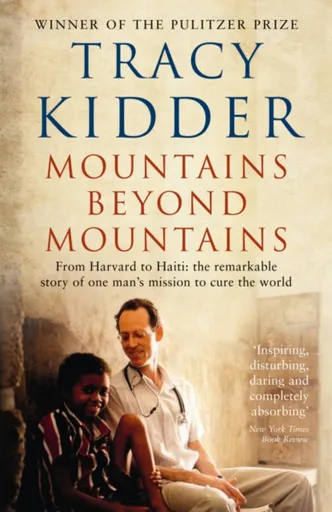Mountains Beyond Mountains - Tracy Kidder