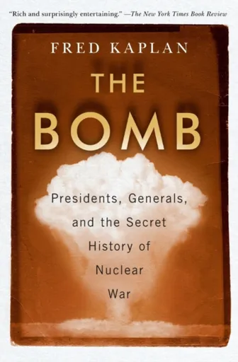 The Bomb - Fred Kaplan