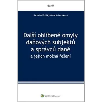 Další oblíbené omyly daňových subjektů a správců daně: a jejich možná řešení (978-80-7552-128-6)